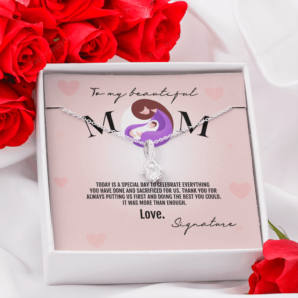 To My Beautiful Mom Thank You For Always Putting Us First Alluring Beauty Necklace 