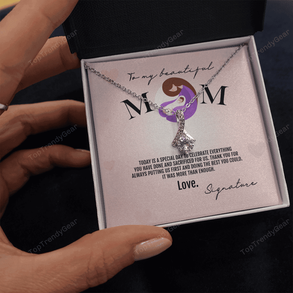 To My Beautiful Mom Thank You For Always Putting Us First Alluring Beauty Necklace 