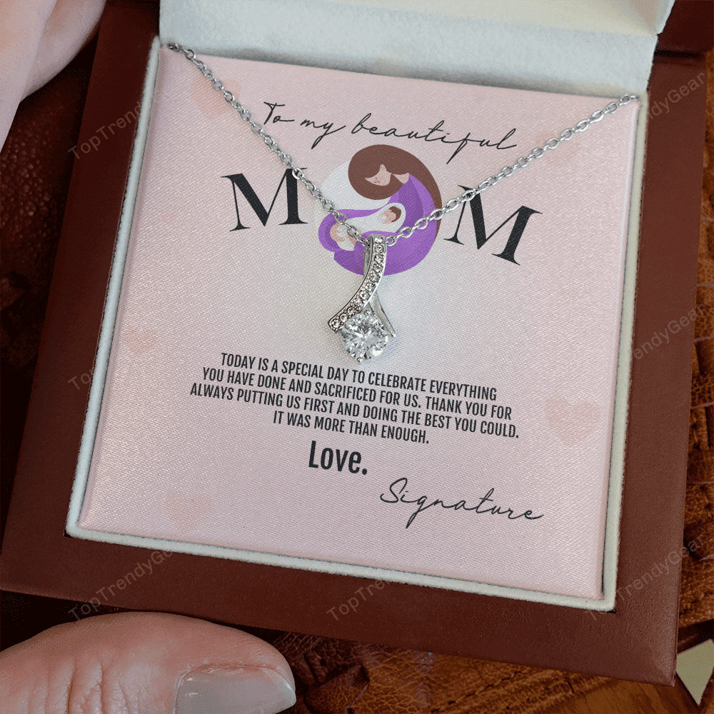 To My Beautiful Mom Thank You For Always Putting Us First Alluring Beauty Necklace 