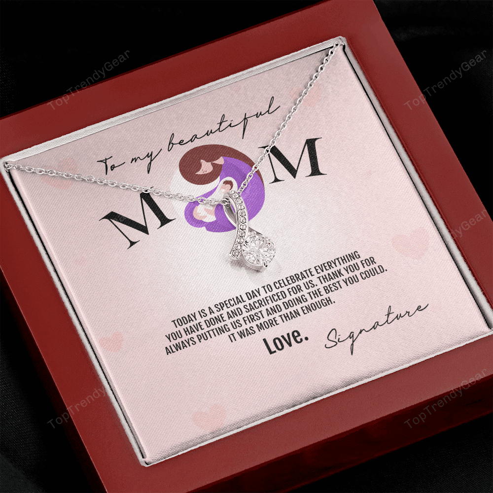 To My Beautiful Mom Thank You For Always Putting Us First Alluring Beauty Necklace 