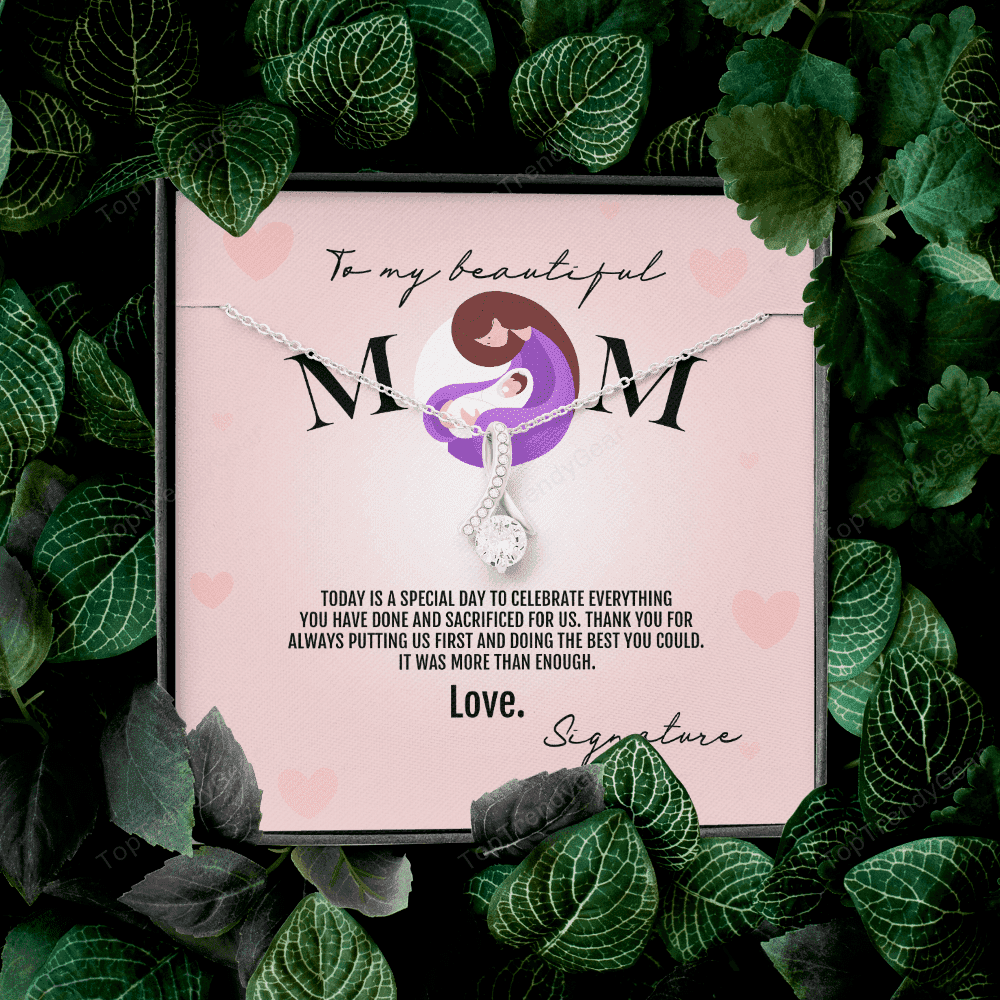 To My Beautiful Mom Thank You For Always Putting Us First Alluring Beauty Necklace 