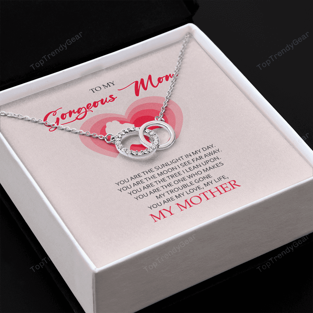 To My Gorgeous Mom You Are My Love My Life Perfect Pair Necklace 