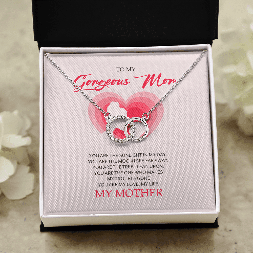 To My Gorgeous Mom You Are My Love My Life Perfect Pair Necklace 