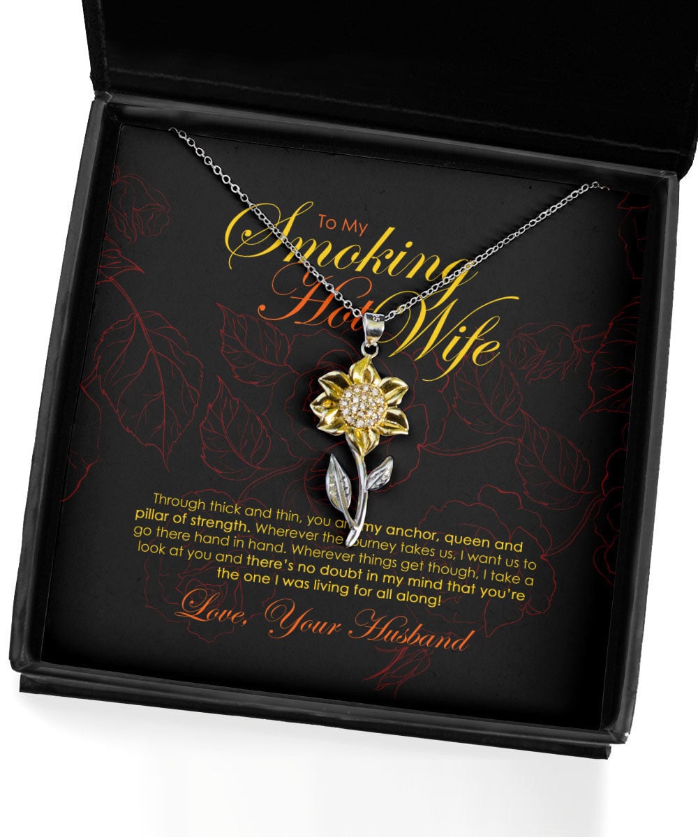 To My Smoking Hot Wife You Are My Anchor, Queen And Pillar Of Strength Sunflower Pendant Necklace