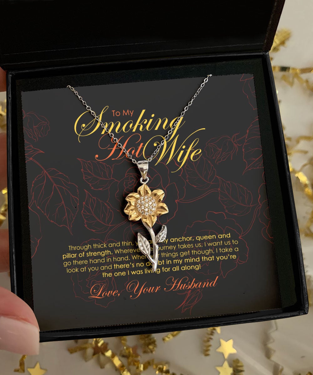 To My Smoking Hot Wife You Are My Anchor, Queen And Pillar Of Strength Sunflower Pendant Necklace