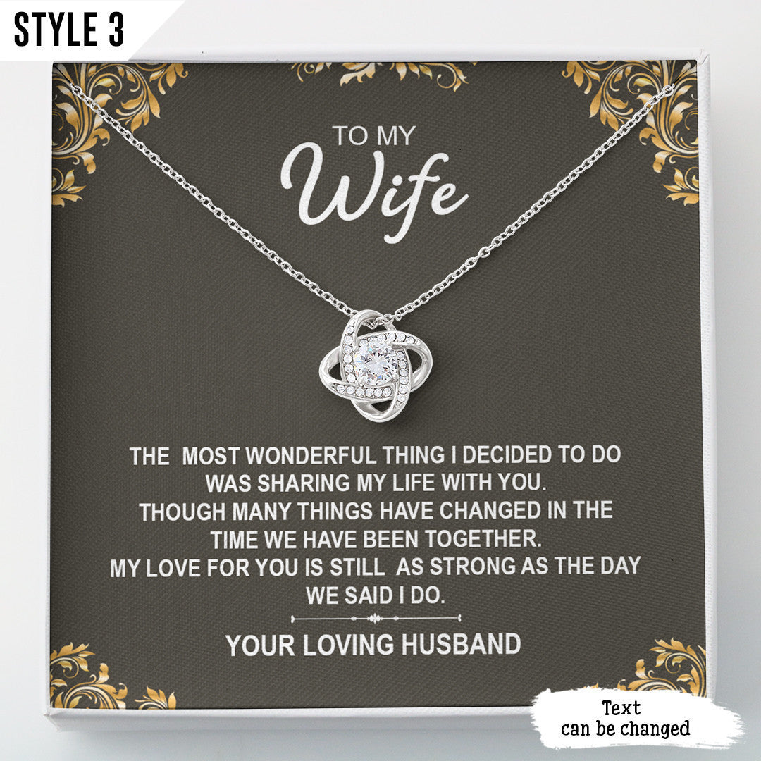 To My Wife Love Knot Necklace The Most Wonderful Thing I Decided To Do Was Sharing My Life With You Personalized Gift For Wife