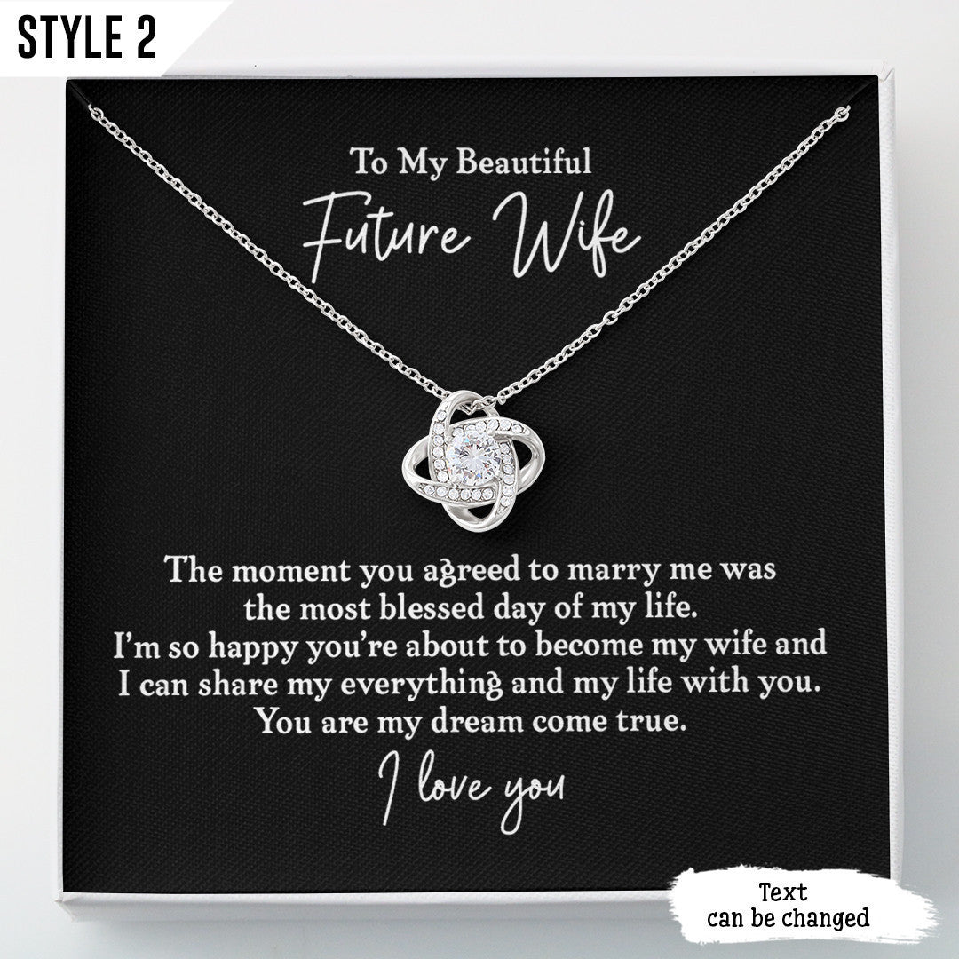 To My Future Wife Love Knot Necklace The Moment You Agreed To Marry Me Was The Most Blessed Day Of My Life Personalized Gift For Wife