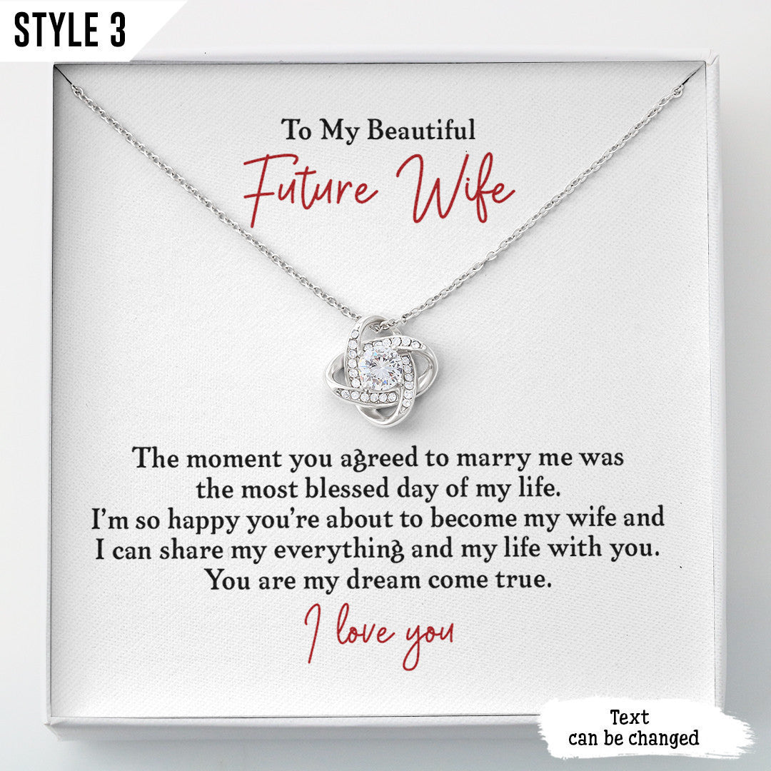 To My Future Wife Love Knot Necklace The Moment You Agreed To Marry Me Was The Most Blessed Day Of My Life Personalized Gift For Wife