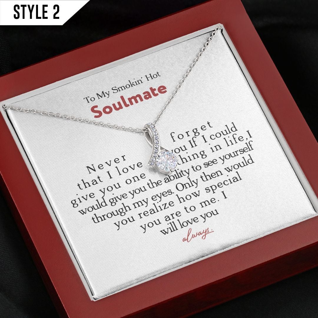 To My Wife Alluring Beauty Necklace To My Stunning Smokin Hot Soulmate Never Forget That I Love You Personalized Gift For Wife