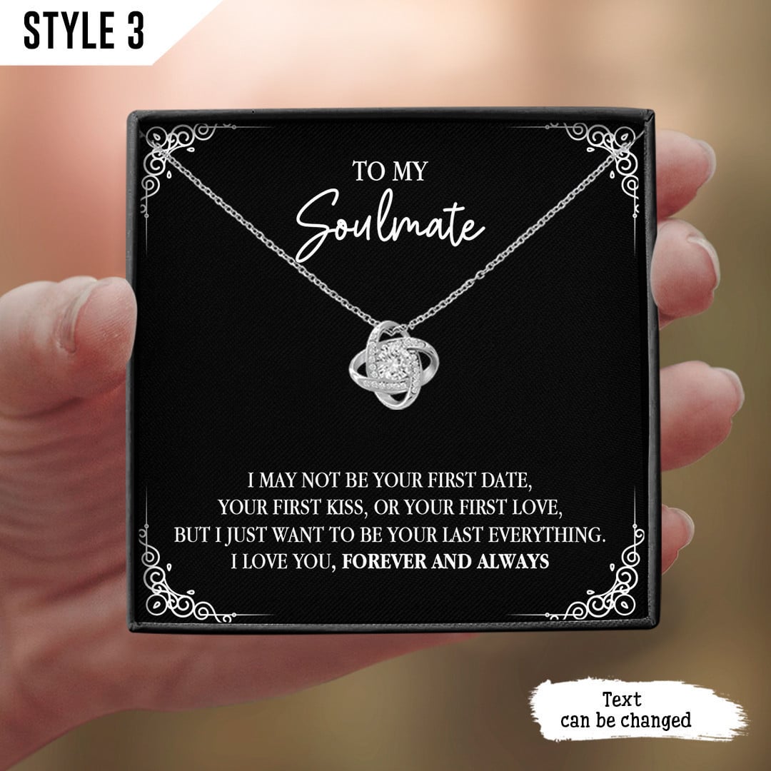 To My Wife Love Knot Necklace To My Soulmate I May Not Be Your First Date Kiss Or Love Personalized Gift For Wife