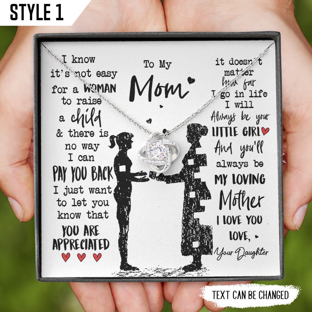 To My Mom Love Knot Necklace From Daughter I Know It's Not Easy For A Woman To Raise A Child Personalized Gift For Mom