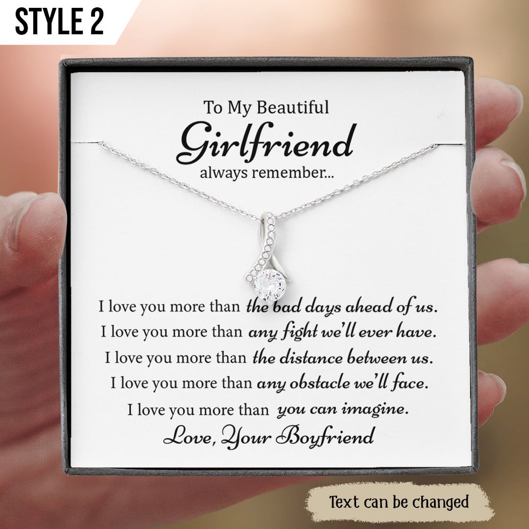 To My Girlfriend Alluring Beauty Necklace I Love You More Than The Bad Days Ahead Of Us Personalized Gift For Girlfriend