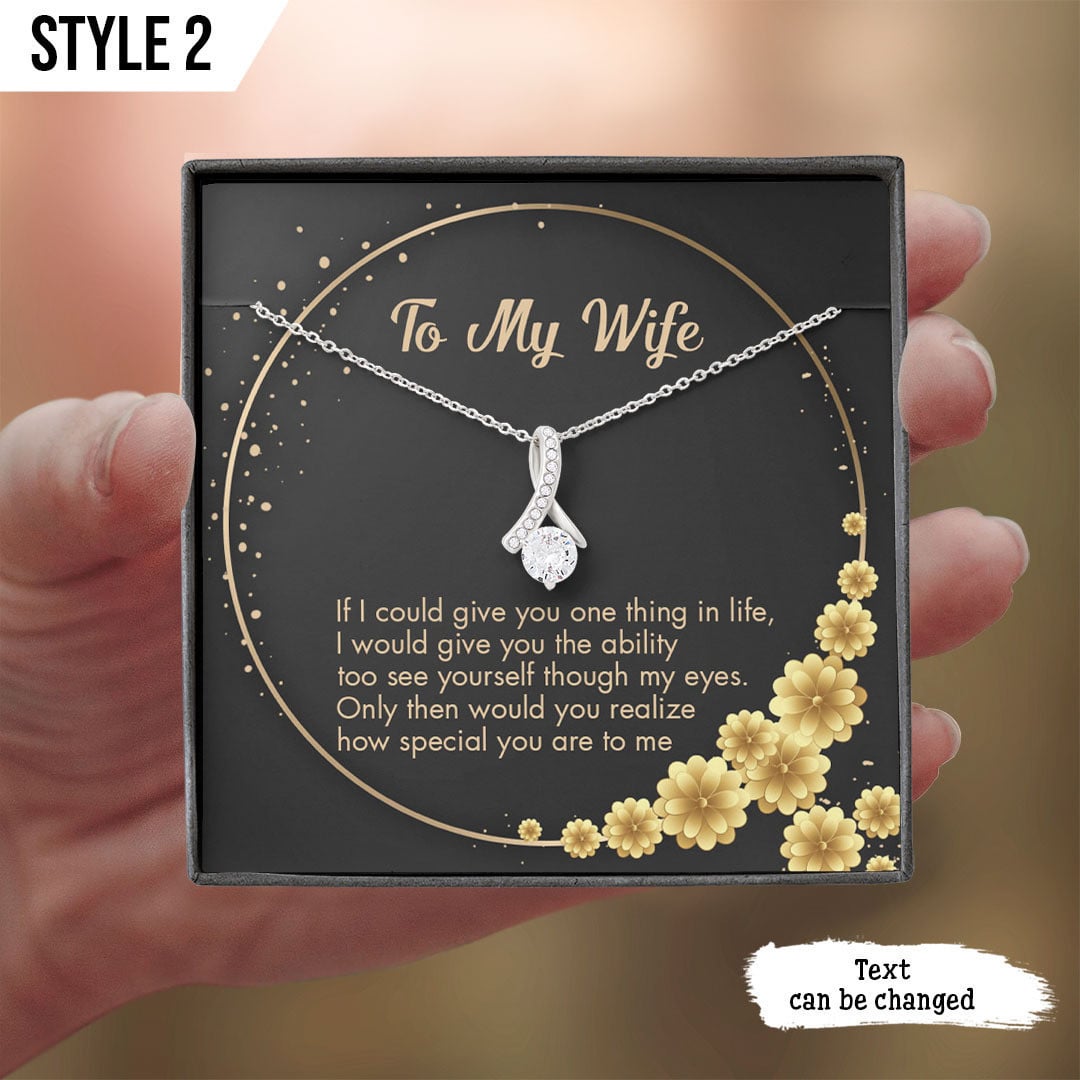 To My Wife Alluring Beauty Necklace If I Could Give You One Thing In Life Personalized Gift For Wife