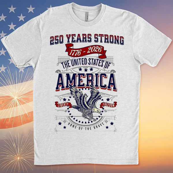 Eagle 250 Years Strong T-Shirt USA Freedom Day Tee Semiquincentennial Gifts For Him