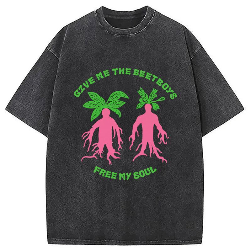 Give Me The Beetboys Washed T-Shirt Funny Graphic Gift For Friends Gifts For Her - Gypsysystersgift
