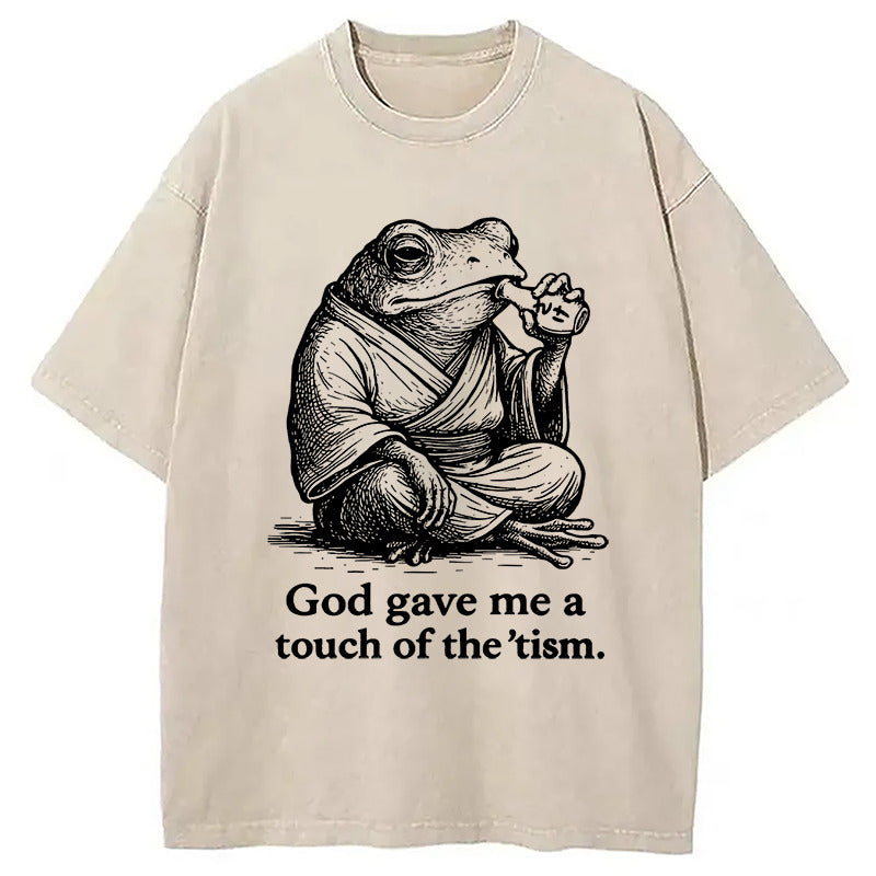 God Gave Me A Touch Of The tism Washed T-Shirt Casual Oversized Outfit Style Gifts For Him - Gypsysystersgift