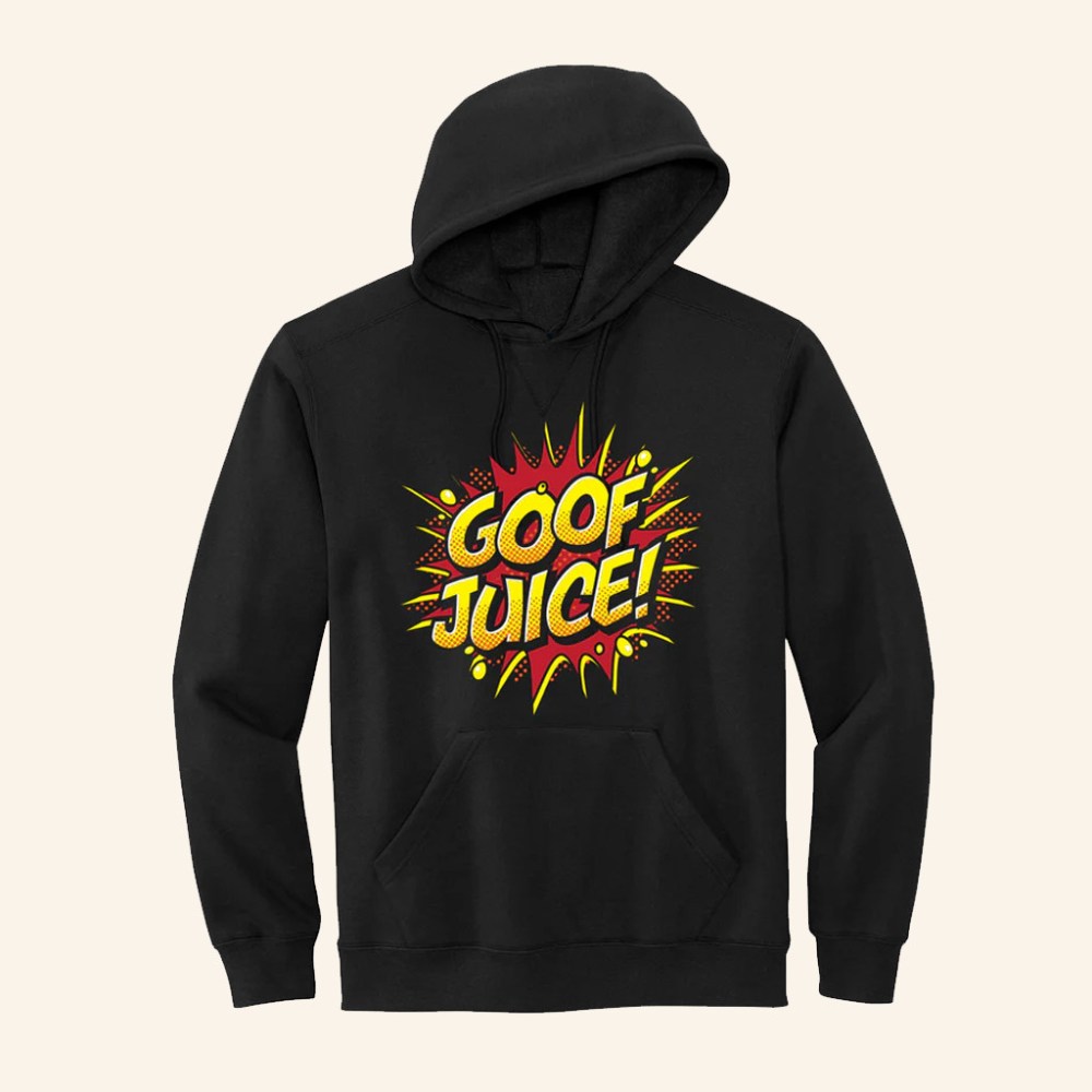 Goof Juice Black Hoodie Funny Humor Apparel Gifts Ideas For Brothers - Gypsysystersgift