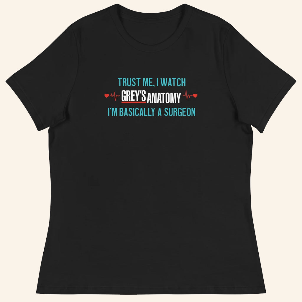 Grey's Anatomy Merch Trust Me T-Shirt I'm Basically A Surgeon Shirt Presents For Doctors - GypsysystersGift