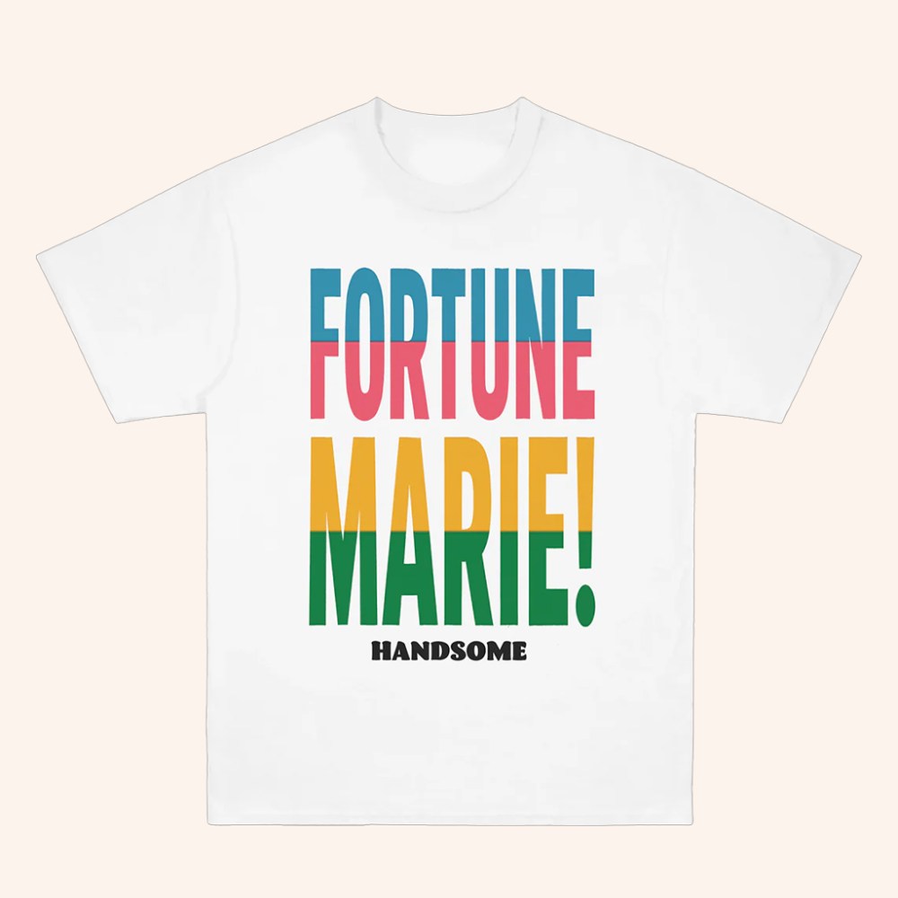 Handsome Podcast Merch Fortune Marie T-Shirt White Gifts Ideas For Him - GypsysystersGift