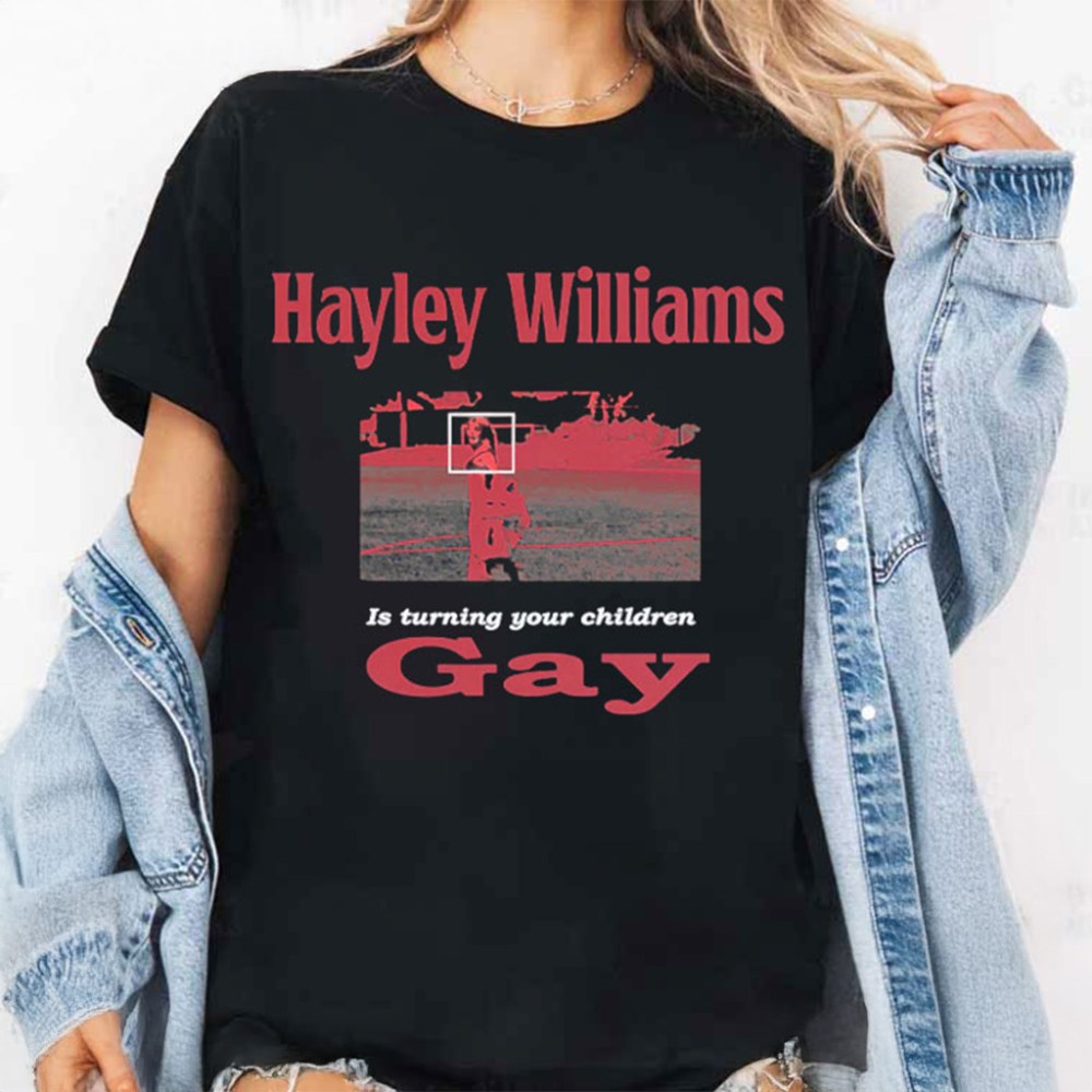 Hayley Williams Is Turning Your Children Gay T-Shirt Hayley Williams Merch Fans Gifts - Gypsysystersgift