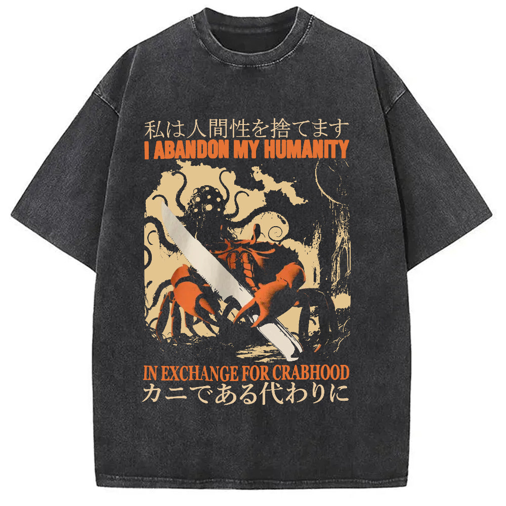 I Abandon My Humanity Crab Vintage Washed T-Shirt Cool Graphic Tee For Men Women Gifts For Her - Gypsysystersgift
