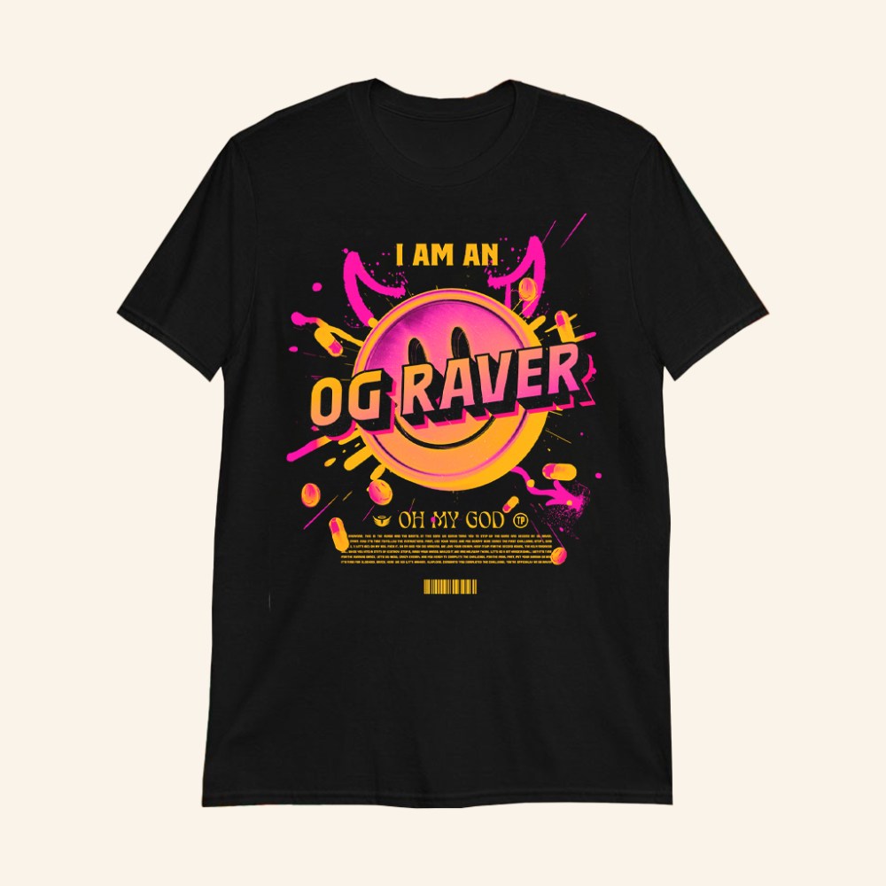 I Am An OG Raver T-Shirt Oh My God Smiley Shirt Gifts For Music Lovers - GypsysystersGift