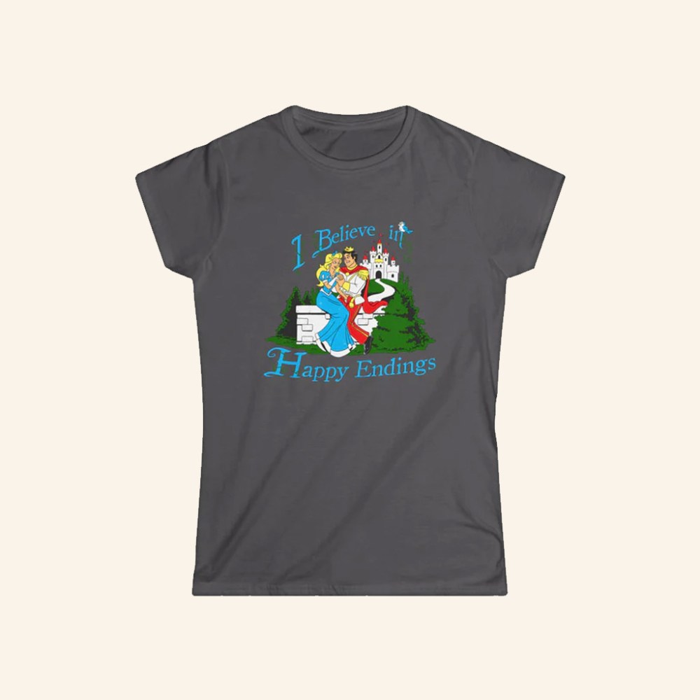 I Believe In Happy Endings Prince And Princess T-Shirt Unique Gifts For Her - GypsysystersGift
