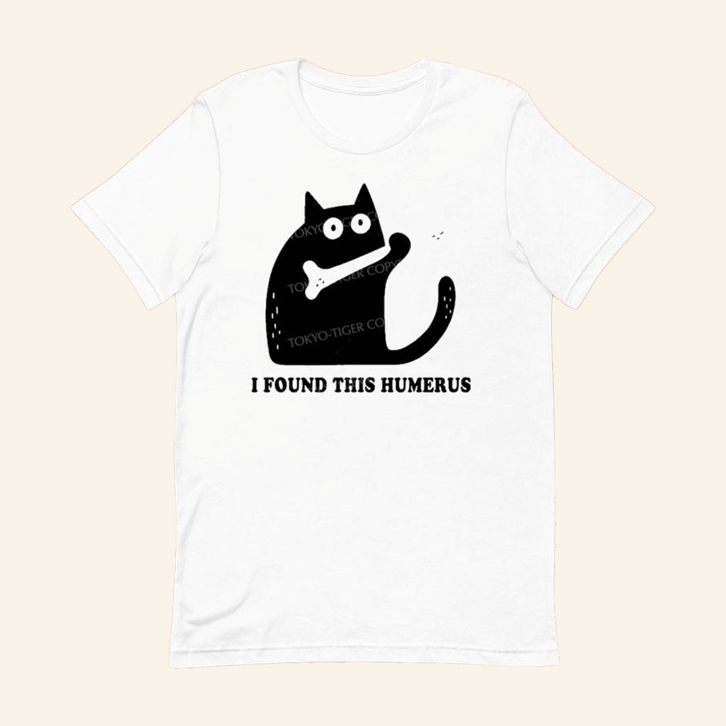 I Found This Humerus T-Shirt Gifts For Him Her - GypsysystersGift