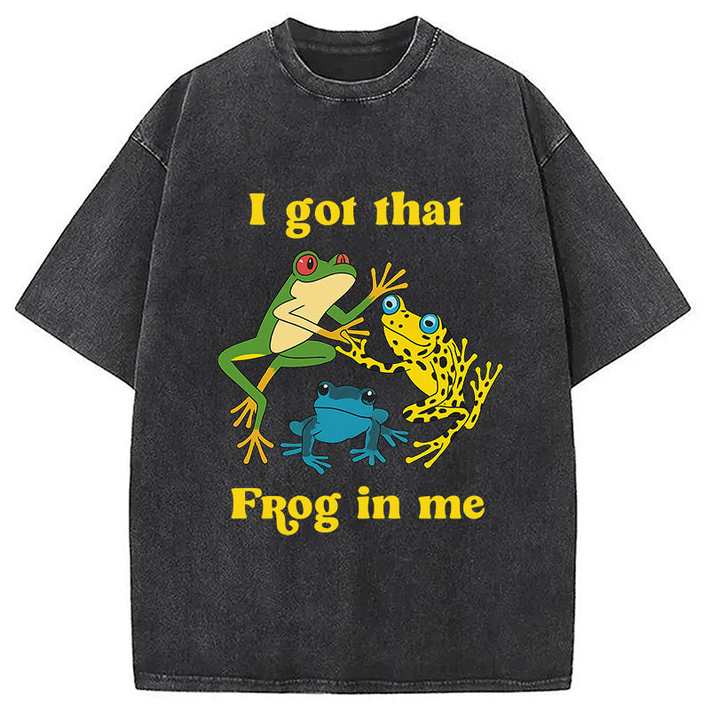 I Got That Frog In Me Washed T-Shirt Cool Urban Street Style Shirt Gifts For Her - Gypsysystersgift