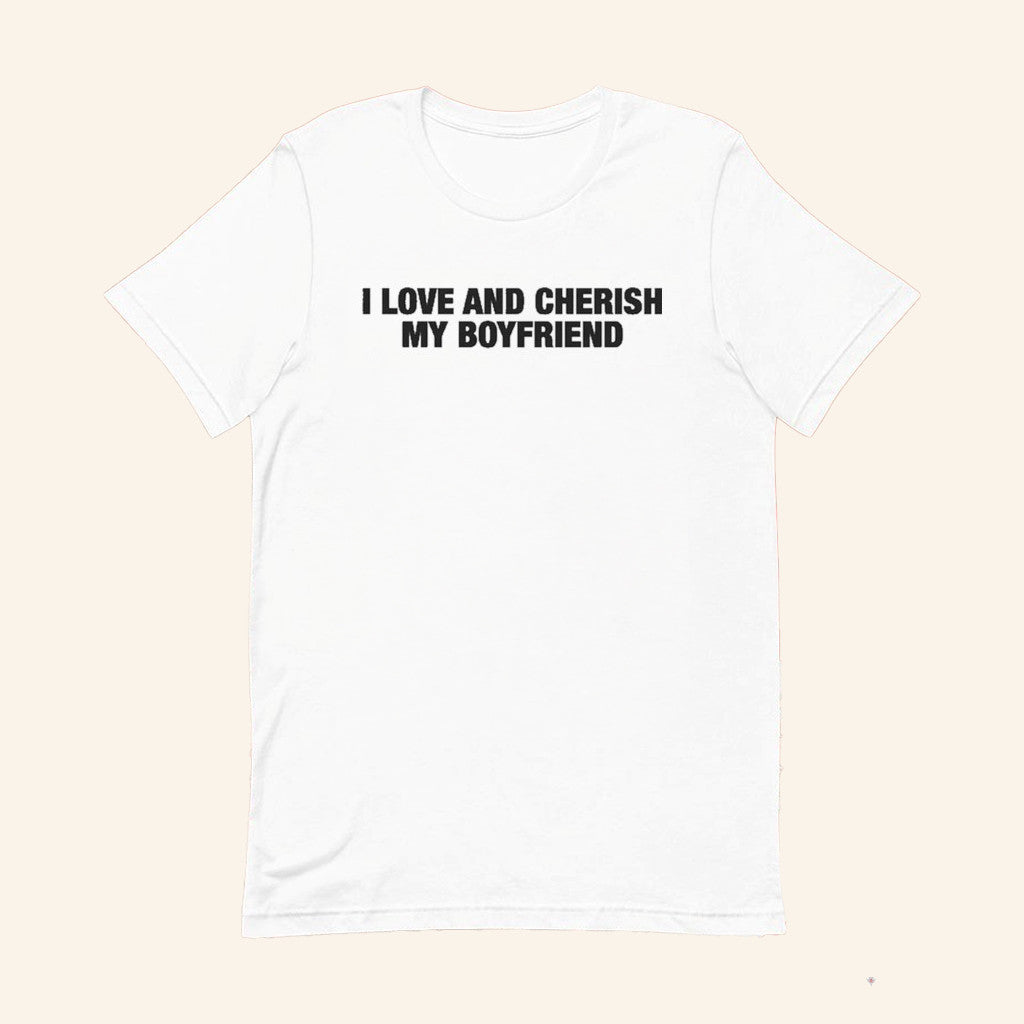 I Love And Cherish My Boyfriend T-Shirt Romantic Love Message Shirt Valentine's Day Gifts - GypsysystersGift