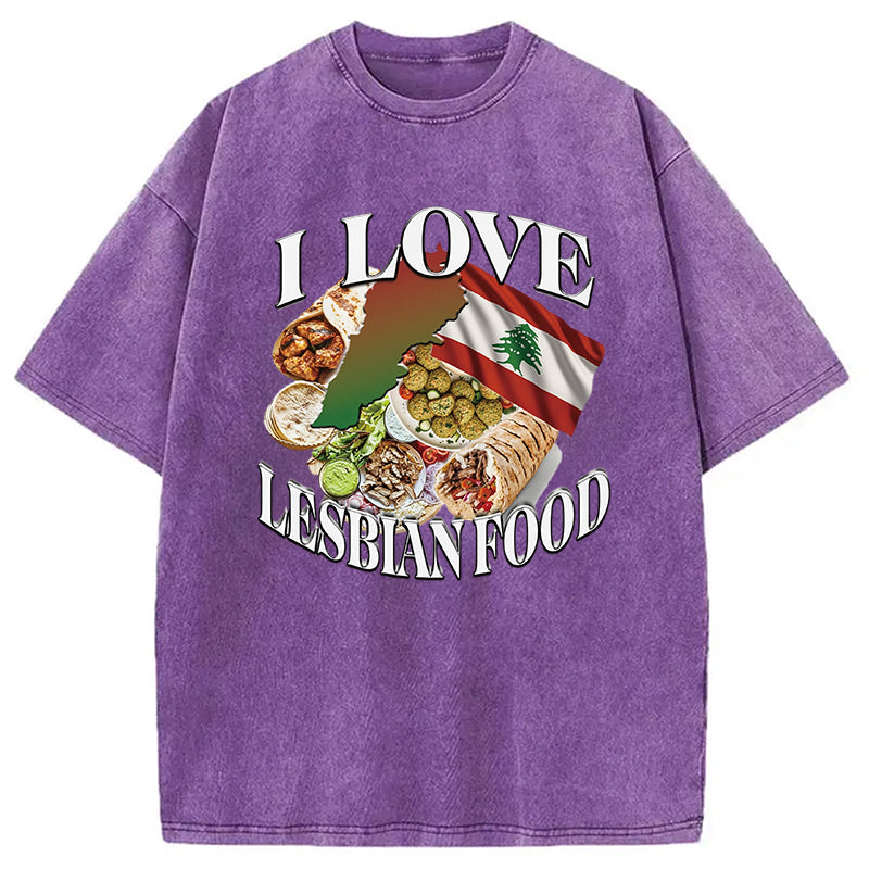 I Love Lesbian Food Washed T-Shirt Cool Urban Street Style Shirt Gifts For Her - Gypsysystersgift