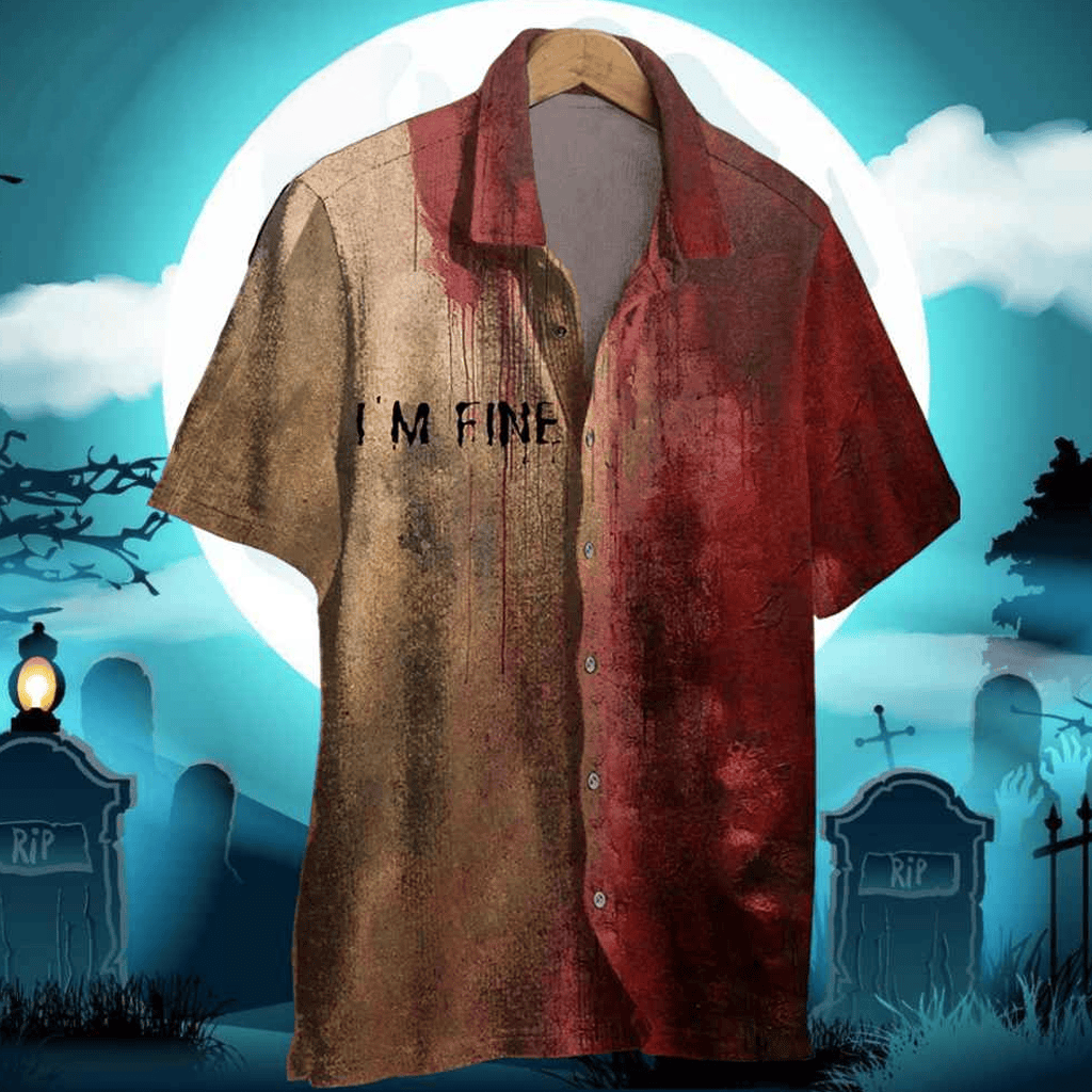 I'm Fine Bloody Halloween Hawaiian Shirt Blood Stain Funny Unique Halloween Gifts For Him - Famerry