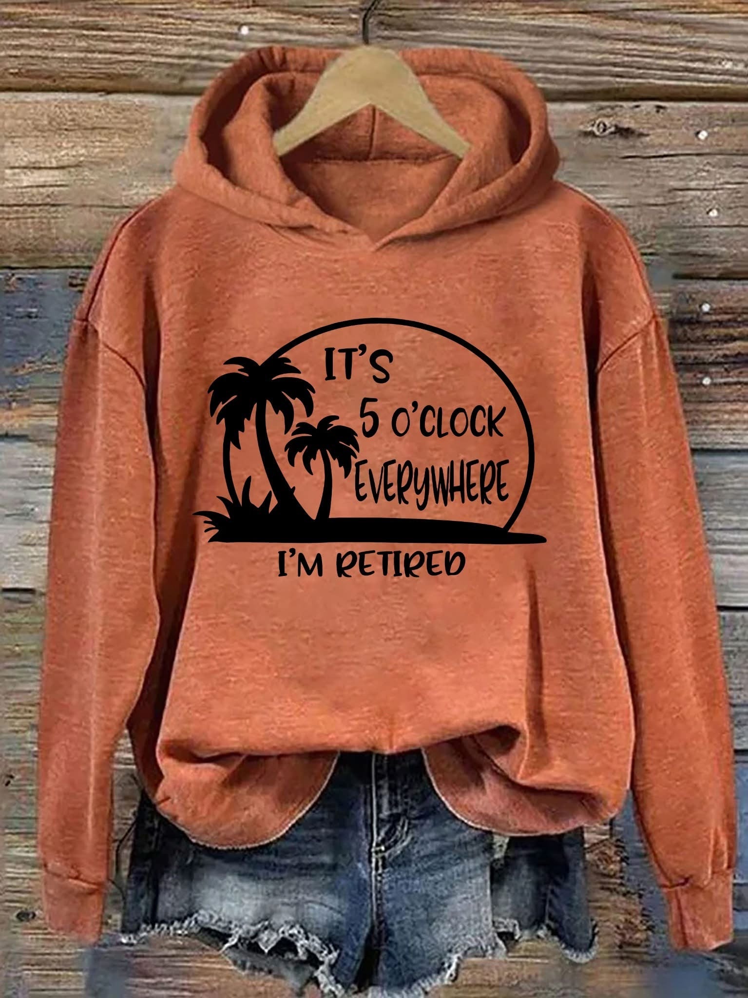 It's 5 O'clock Everywhere I'm Retired Hoodie Funny Hoodie Gifts For Her - Gypsysystersgift