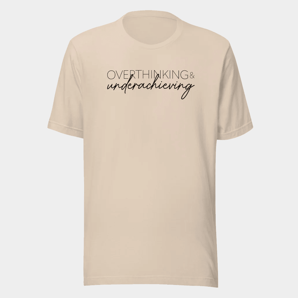 Jen Hamilton Merch Overthinking And Underachieving T-Shirt Birthday Ideas For Him - GypsysystersGift