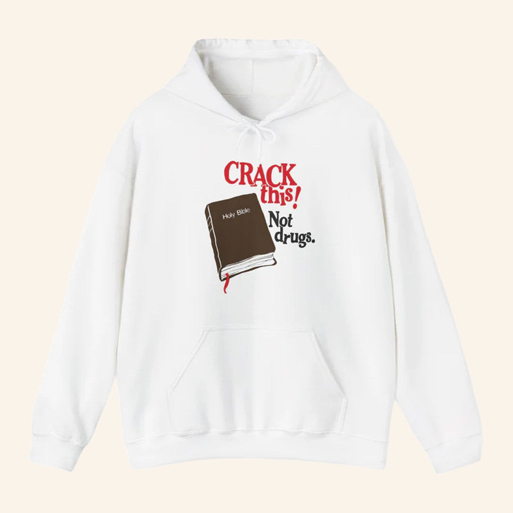 Jesus In The Street Merch Crack This Not Drugs Bible Hoodie Xmas Gifts For Him - Gypsysystersgift