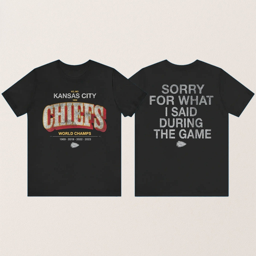 Kansas City Football Sorry For What I Said During The Game Shirt Football Fan Gift Ideas - Gypsysystersgift
