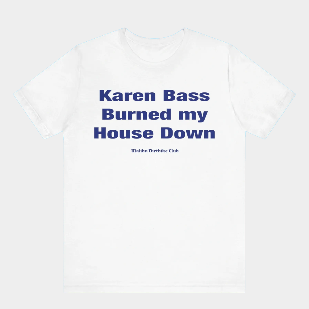 Karen Bass Burned My House Down T-Shirt Malibu Dirtbike Club Shirt Gifts For Him - GypsysystersGift