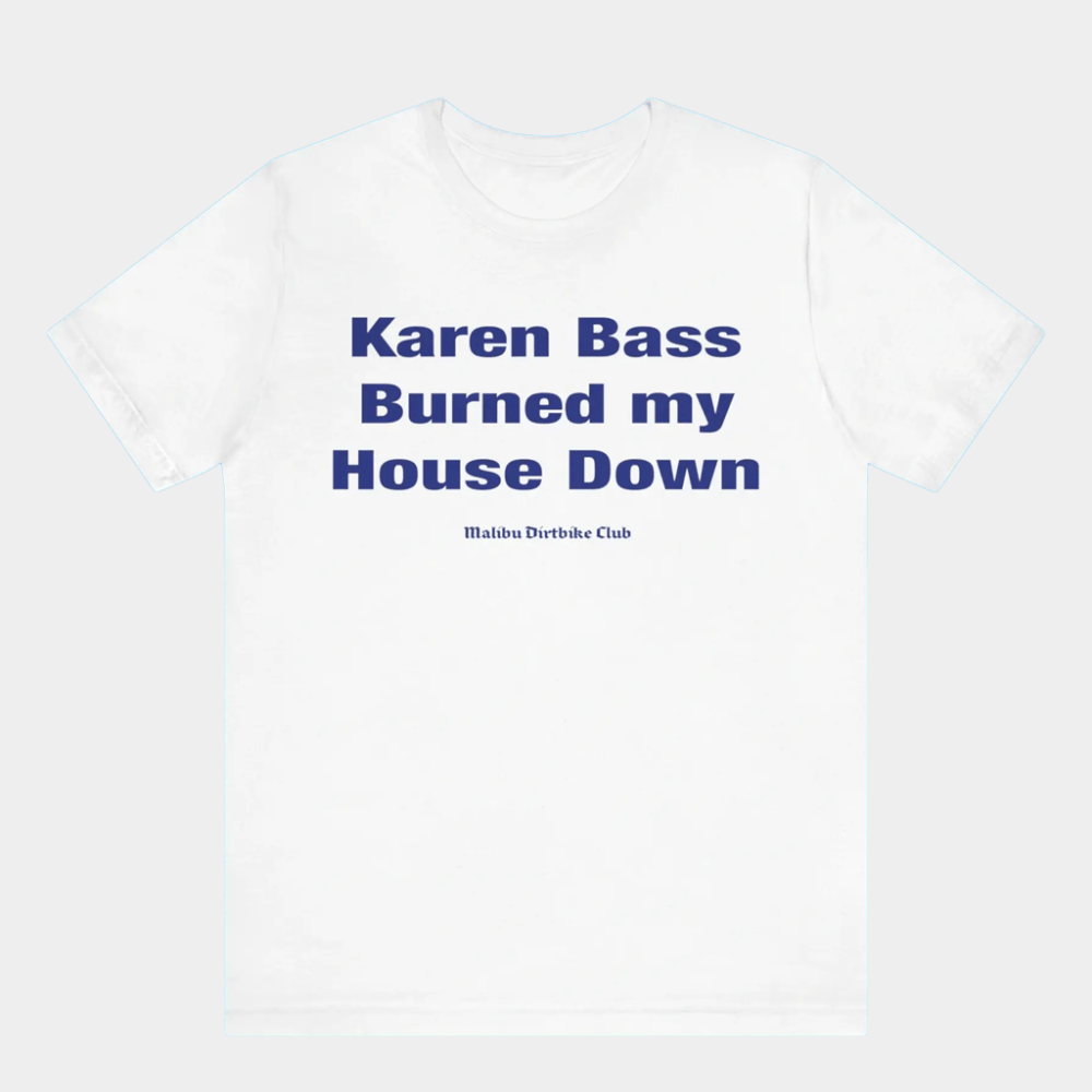 Karen Bass Burned My House Down T-Shirt Malibu Dirtbike Club Shirt Gifts For Him - GypsysystersGift