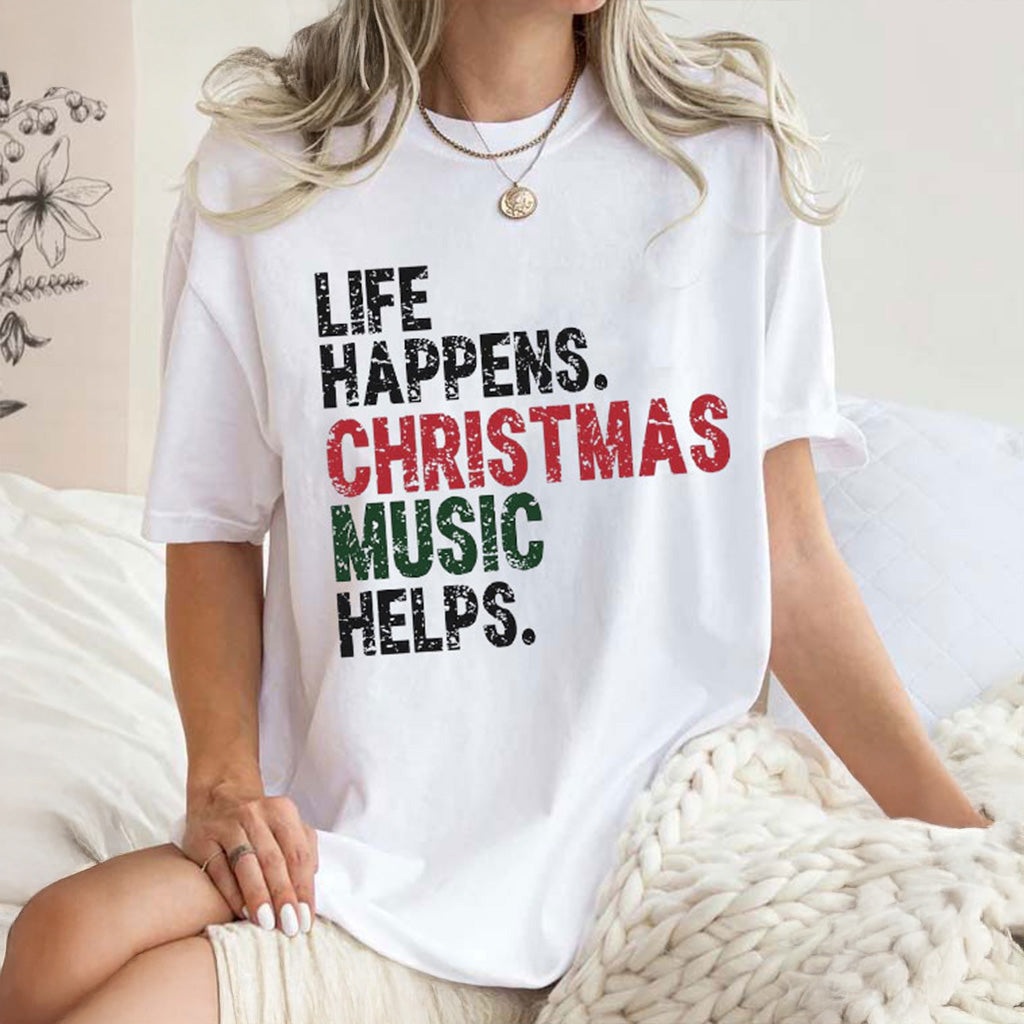 Life Happens Christmas Music Helps Shirt Funny Christmas T-Shirt Gift Ideas For Her - Gypsysystersgift