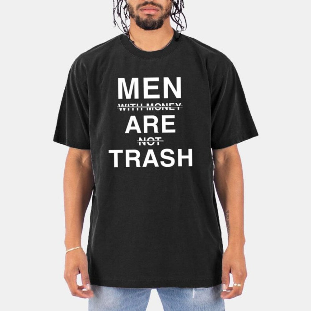 Men With Money Are Not Trash Shirt Xmas Presents For Him - Gypsysystersgift