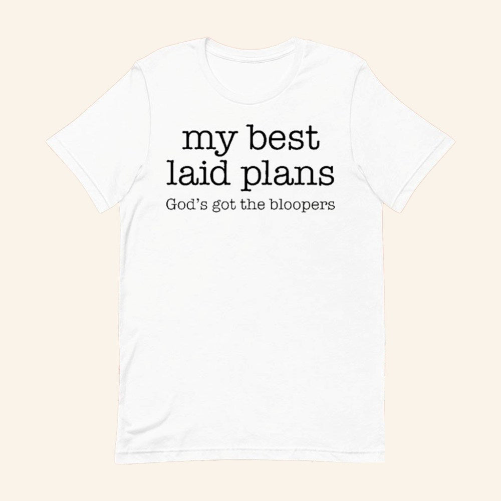 My Best Laid Plans God's Got The Bloopers T-Shirt Funny Gifts For Her - GypsysystersGift