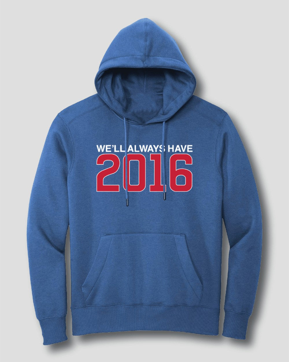 OBVIOUS SHIRTS Merch We'll Always Have 2016 Hoodie Gift For Brother - Gypsysystersgift