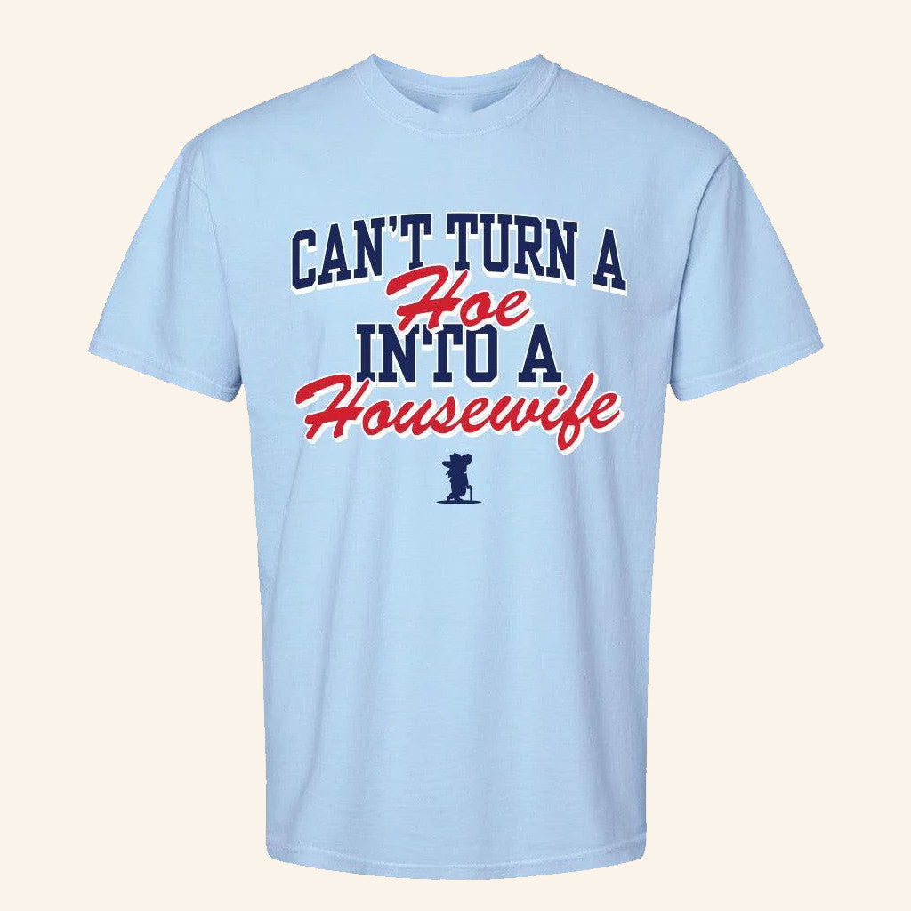 Old Row U Merch Can't Turn A Hoe Into A Housewife T-Shirt Xmas Presents For Him - Gypsysystersgift