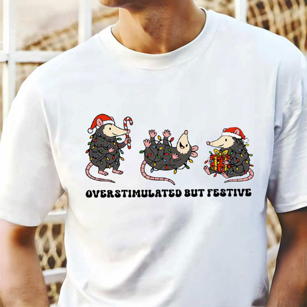Overstimulated But Festive Possum Shirt Funny Christmas T-Shirt Christmas Gifts For Friends - Gypsysystersgift