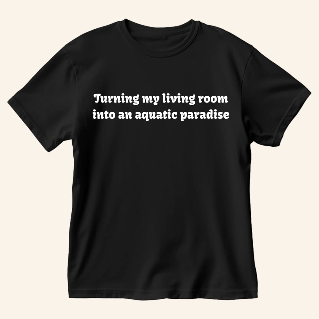 Paul Cuffaro Merch Turning My Living Room Into An Aquatic Paradise T-Shirt Gifts For Friends - Gypsysystersgift