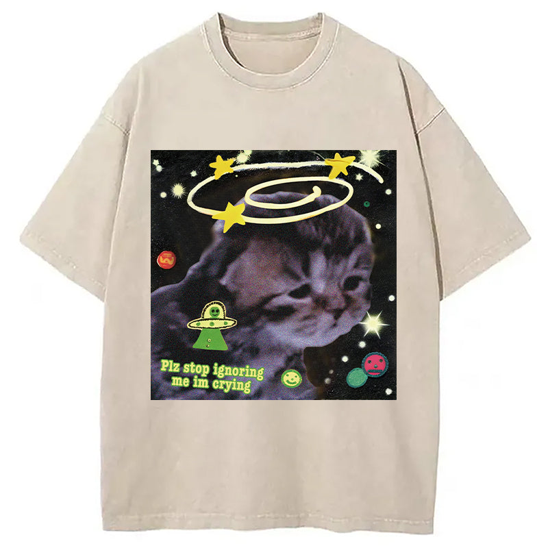 Plz Stop Ignoring Me Im Crying Washed T-Shirt Casual Vintage Everyday Look Gifts For Him - Gypsysystersgift