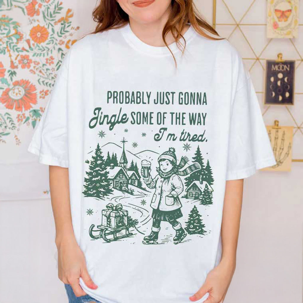 Probably Just Gonna Jingle Funny Christmas Holiday Saying T-Shirt Xmas Gifts For Her - Gypsysystersgift