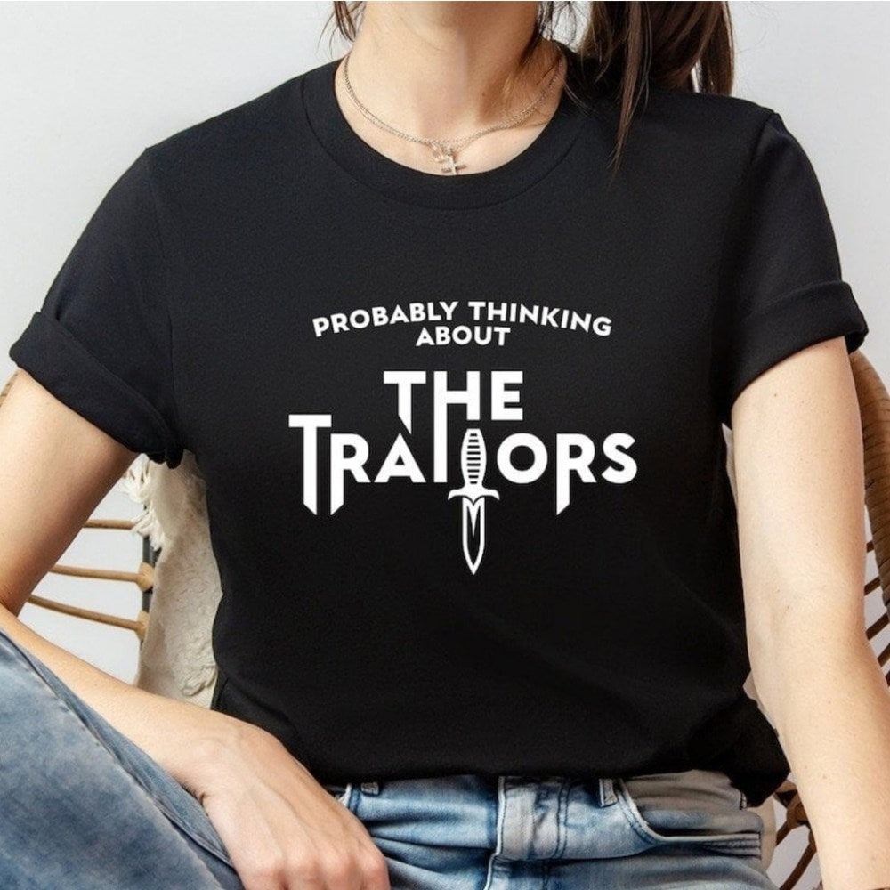 Probably Thinking About The Traitors Shirt Christmas Gift Ideas For Her - Gypsysystersgift
