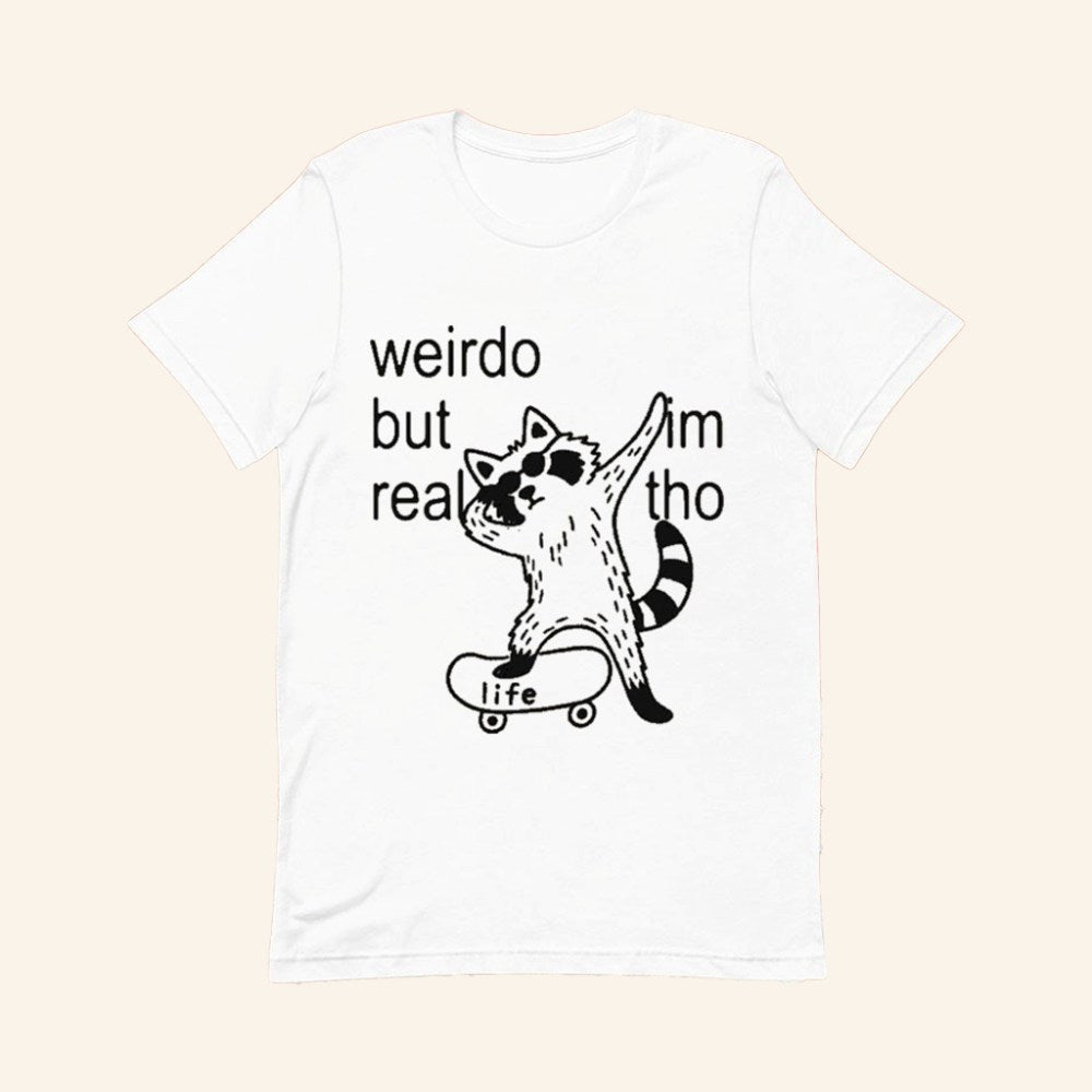 Raccoon Weirdo But Real Life I'm Tho T-Shirt Funny Animal Shirt Gifts For Raccoon Lovers - GypsysystersGift