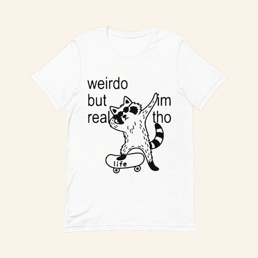 Raccoon Weirdo But Real Life I'm Tho T-Shirt Funny Animal Shirt Gifts For Raccoon Lovers - GypsysystersGift